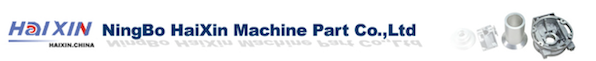 NINGBO HAIXIN MACHINE PART CO.,LTD